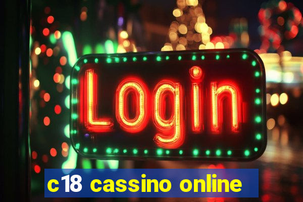 c18 cassino online